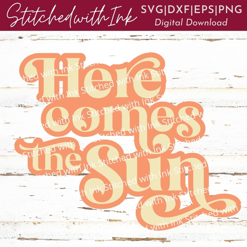 May include: A digital download of a graphic design featuring the text "Here comes the sun" in a retro style with a peach background.