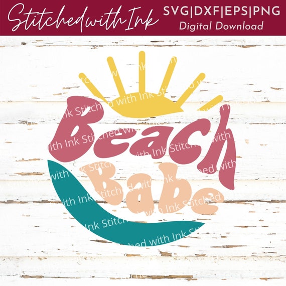 Beach Babe Svg, Beach Svg, Summer Svg, Beach babe png, Beach Png, Sun Rays Svg, Wave Svg, Summertime Svg, Ocean Svg, Vacation Svg, DXF