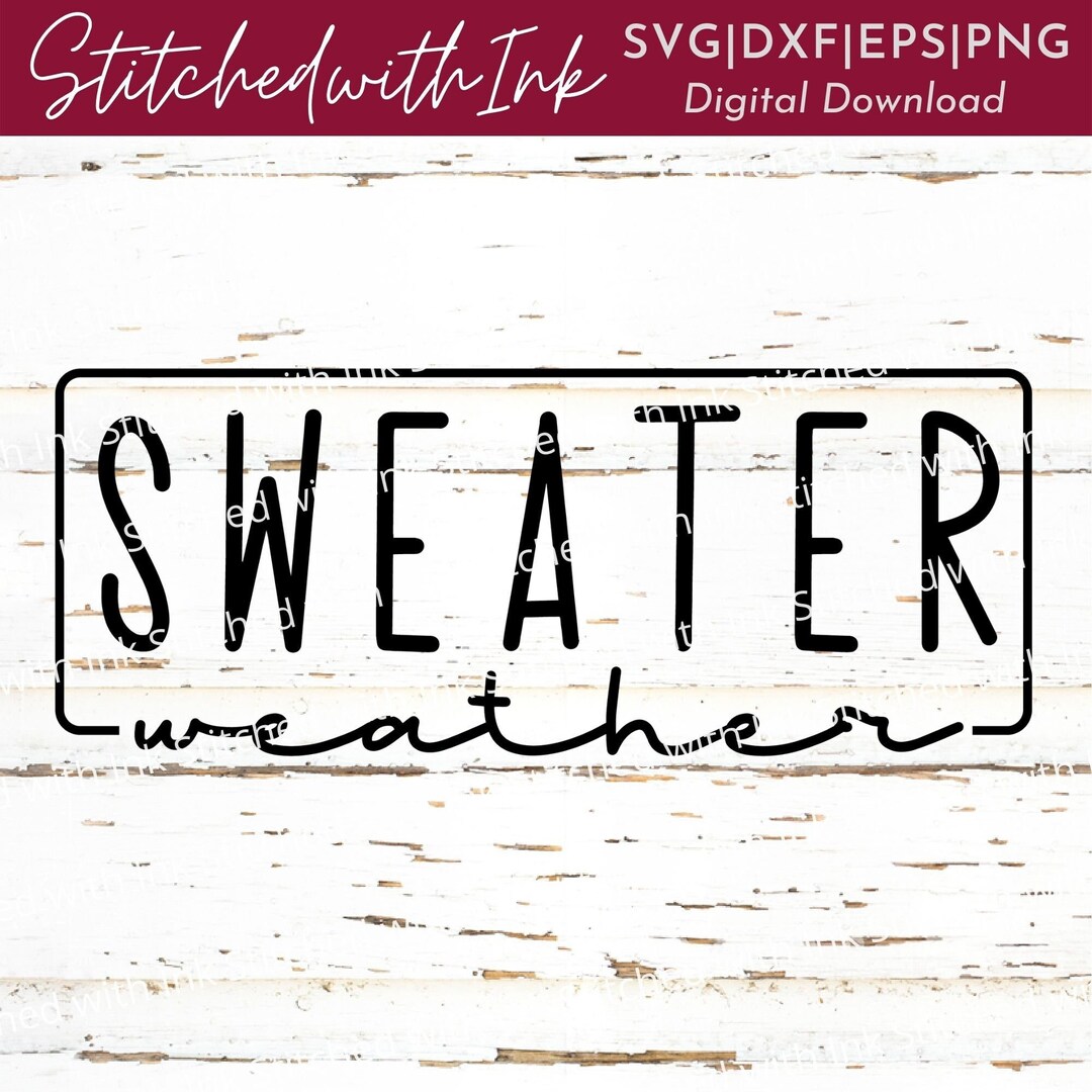 Sweater Weather SVG, Sweater Weather PNG, Fall Shirt SVG, Cozy Svg