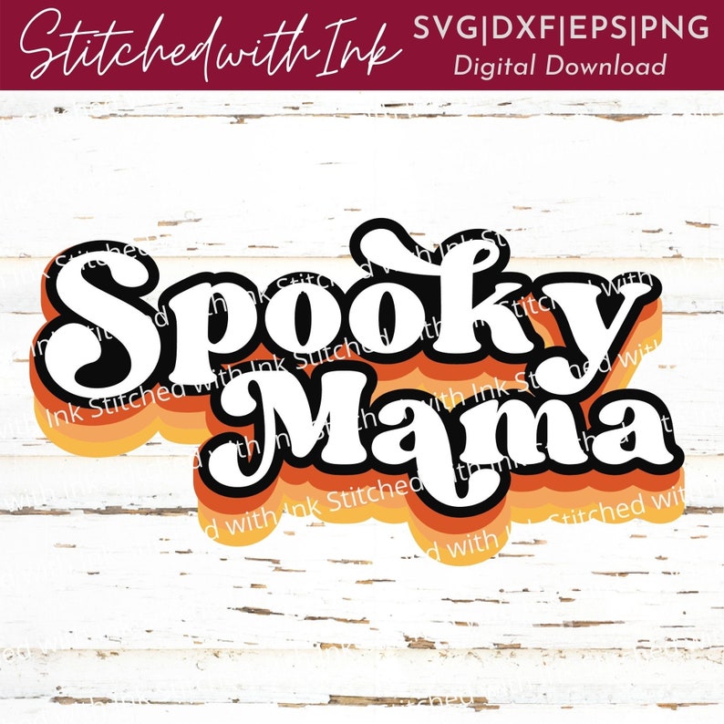 May include: A digital download of a retro-style graphic that says "Spooky Mama" in white letters with a black outline. The letters are layered on top of each other with orange, yellow, and red accents.