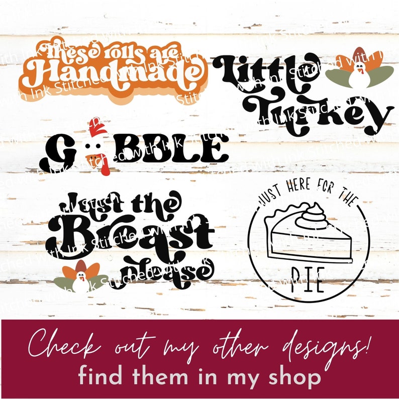 May include: Five Thanksgiving-themed SVG designs in black and orange on a white wood background. The designs include "These rolls are handmade", "Gobble", "Just the breast please", "Little Turkey", and "Just here for the pie".