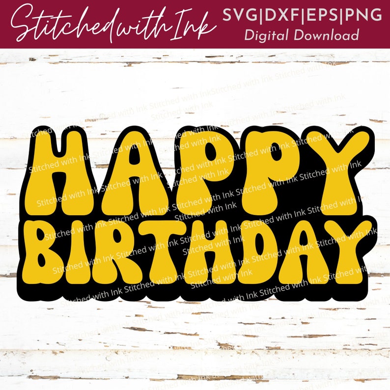 May include: A digital download of a yellow and black "Happy Birthday" graphic with a retro font style. The text is surrounded by a black outline and the background is a white woodgrain pattern.