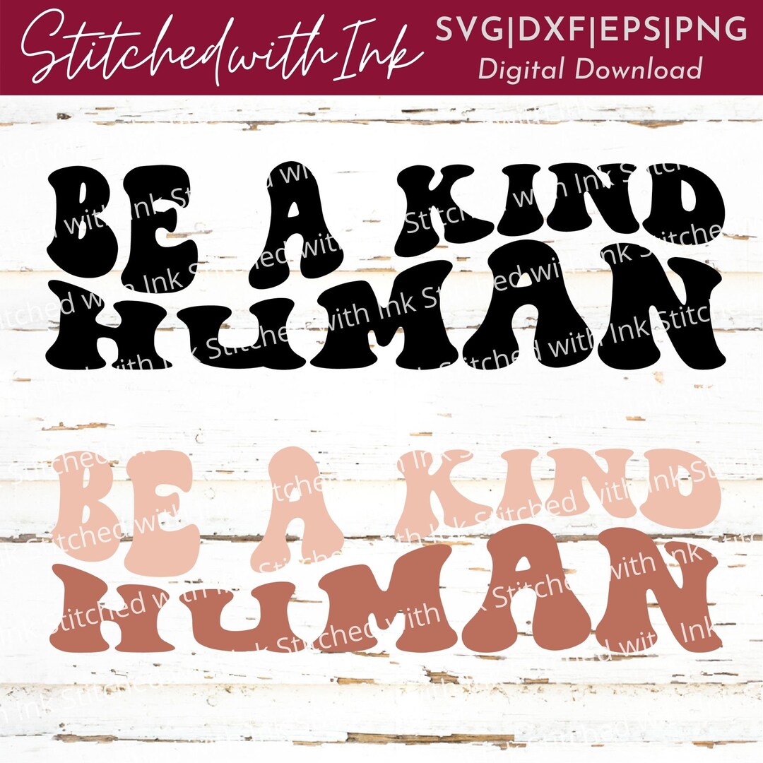 Be a Kind Human Svg, Be a Nice Human Svg, Retro Font Svg, Be Kind Svg