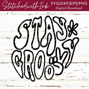 May include: Black and white digital download design of the words "Stay Groovy" in a retro, psychedelic style with a flower.