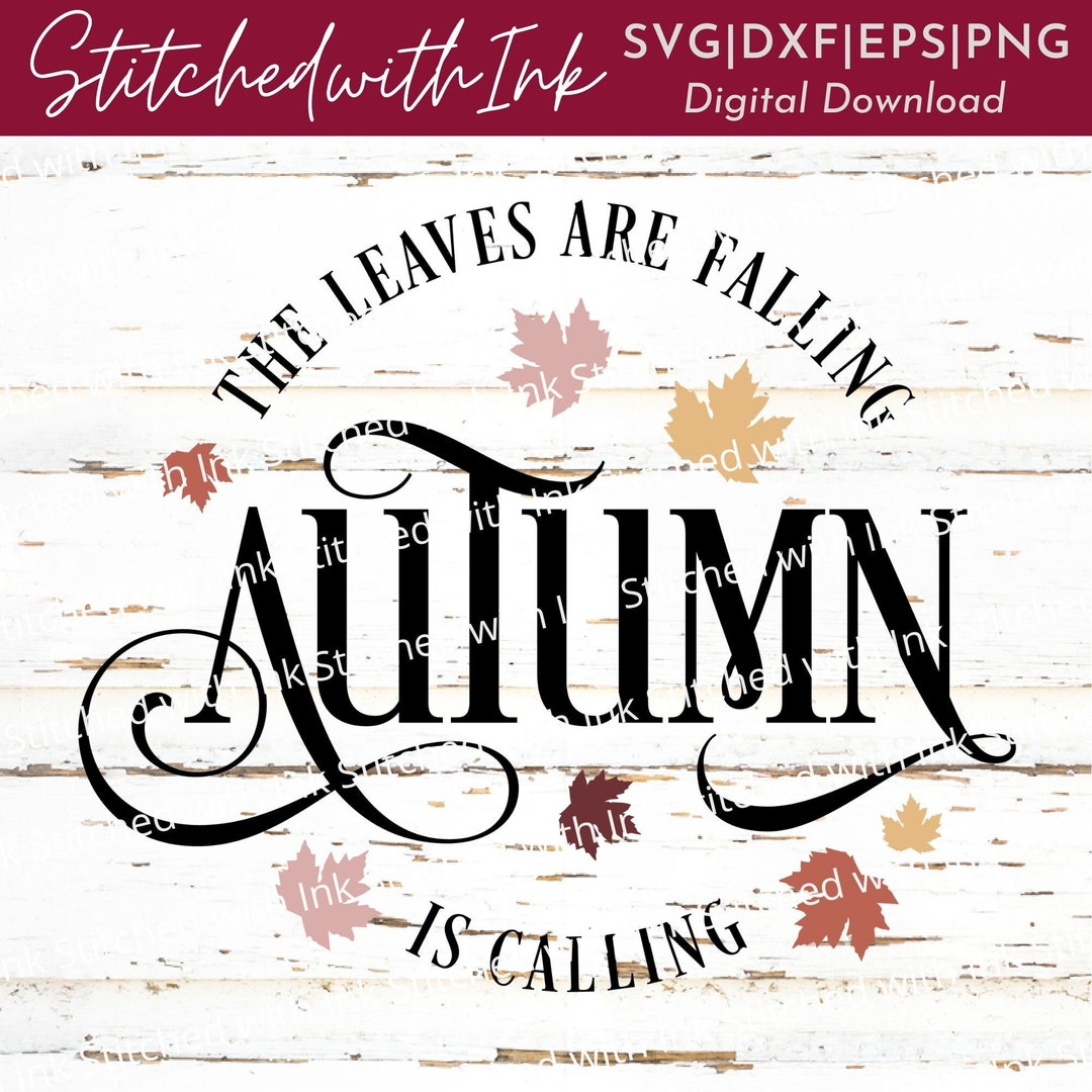 Fall Calling Leaves Are Falling Autumn is Calling, Fall Svg, Fall Sign Svg, Autumn ...