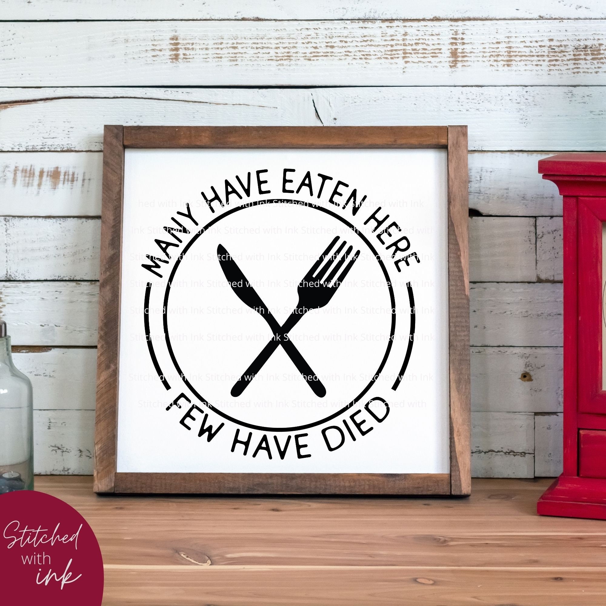 Many Have Eaten Few Have Died Sign - Funny Kitchen Signs - Funny Kitchen  Decor - Home Decor Kitchen - Rustic Wall Decor 5 x 10 Inches