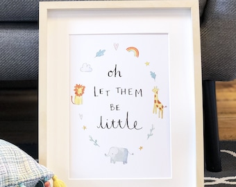 Oh Let Them Be Little Animal Wall Art Print avec une citation inspirante de Ruby et Rafe