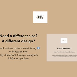 Puede incluir: Un fondo beige con texto que dice "Need a different size? A different design?" y "Check out my custom insert listing or Message me! Etsy. Facebook Group. Instagram All @momyeplans". Hay una caja blanca con el texto "MY" en negro. Debajo del texto hay una caja blanca con el texto "CUSTOM INSERT Rings | Travellers Notebook | Discbound -includes 1 double sided layout design (2 sides can be different) unsure if your design is possible? send me a message!" en negro.