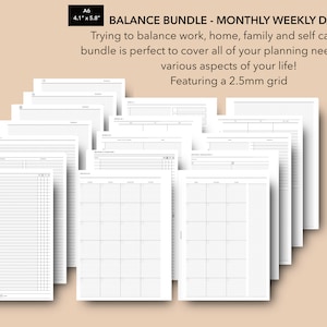 May include: A set of printable A6 planner pages featuring a 2.5 mm grid. The pages are designed for balancing work, home, family, and self-care. The text "BALANCE BUNDLE - MONTHLY WEEKLY DAILY" is at the top of the page.
