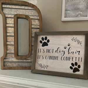 It's not dog hair, it's canine confetti sign | Farmhouse pet sign | Dog hair | Dog sign