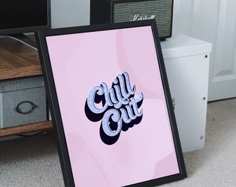 Chill Out | Giclée Art Print Hand Lettered, Retro, Bold Typography Poster, Vintage Neon Road Sign - A5, A4, A3