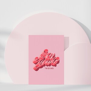 A6 Tutto tuo, nessun biglietto di auguri di rimborso / San Valentino, Galentine, Anniversario, Nota d'amore, Divertente