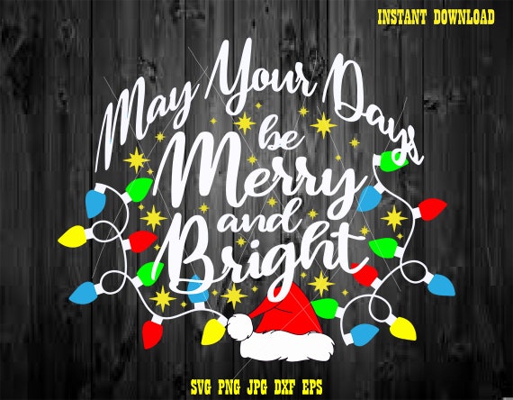 May Your Days Be Merry and Bright Svg Merry and Bright Svg | Etsy