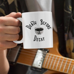 Coffee Mug, Coffee Cup, Tea Cup, Coffee Gift, Gift, Death Before Decaf Mug, Coffee Sayings, Coffee Mug, Coffee Love, Caffeine, Love Caffeine