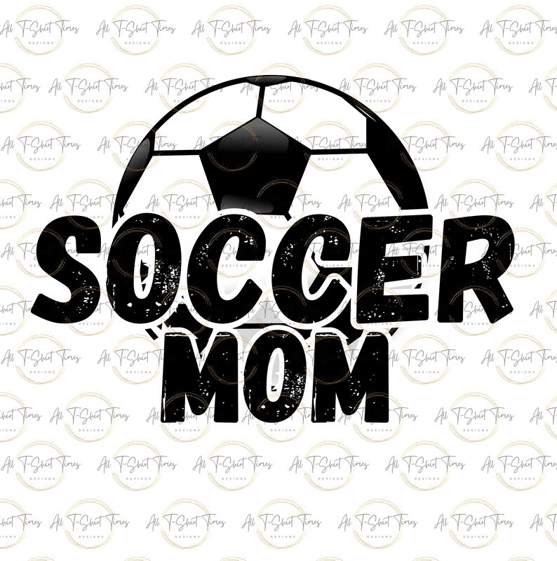 May include: Black and white graphic design with a soccer ball and the text "SOCCER MOM".