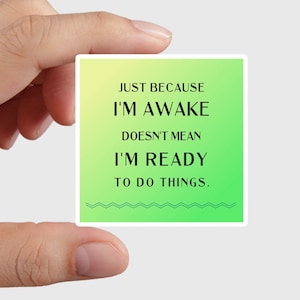 Sarcastic Morning Magnet  'Not Ready to Do Things' Perfect for Night Owls Great Gift for Someone With a Witty Sense of Humor