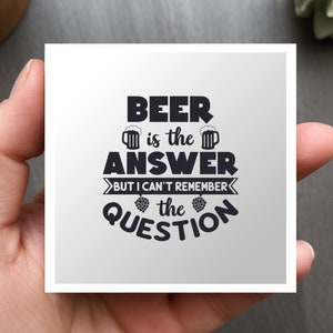 Beer Is The Answer Magnet, Funny Beer Lover Fridge Magnet, Bar Decor, Gift for Beer Enthusiast, Man Cave Accessory