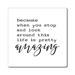 Inspirational Quote Magnet, Elegant Life is Amazing Fridge Magnet, Soothing Home Decor, Graceful & Uplifting, Mental Health Magnet