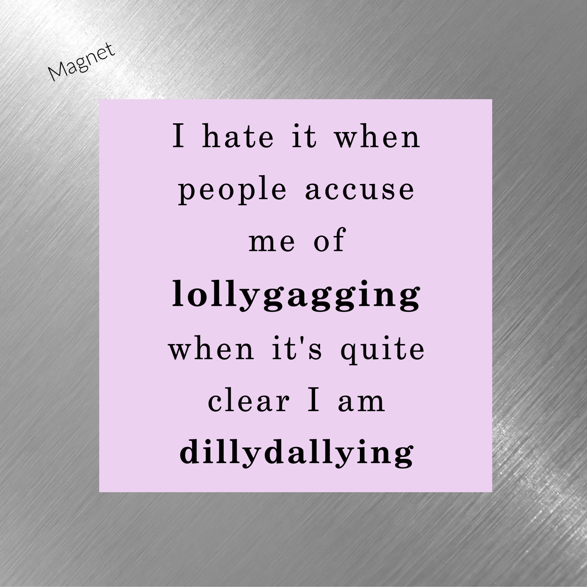 *I Hate When People Accuse Me Of Lolly-Gagging Word Bubble