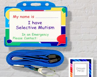 Puede incluir: Un porta-credenciales azul con el texto "My name is... I have Selective Mutism. In an Emergency Please Contact: ...". También se incluye un cordón azul y una tarjeta pequeña con el texto "Uniquely Me ID".