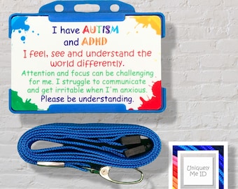 May include: A blue lanyard with a badge holder containing a card with the text "I have AUTISM and ADHD". The card also includes a message about understanding. A small card with the text "Uniquely Me ID" is also visible.