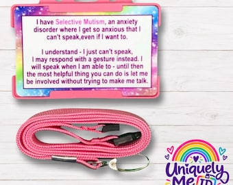 May include: A pink plastic ID badge holder with a rainbow-colored border and a matching pink lanyard. The card inside reads: I have Selective Mutism, an anxiety disorder where I get so anxious that I can't speak, even if I want to.