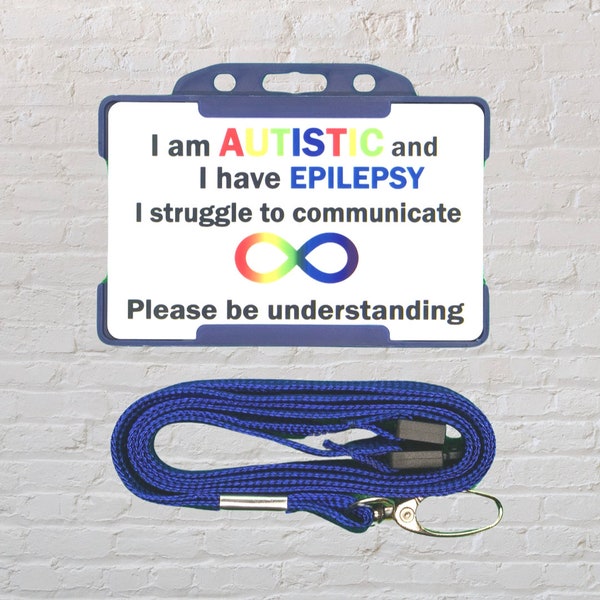 I am Autistic and I have Epilepsy Disability ID Card and Lanyard