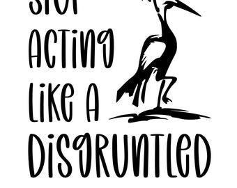 Moira Rose Schitt's Creek Decal: Stop Acting Like A Disgruntled Pelican