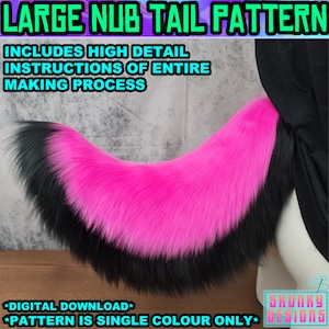 May include: A pink and black faux fur tail pattern for crafting. The pattern includes instructions for making the tail. The text on the image reads "LARGE NUB TAIL PATTERN" and "INCLUDES HIGH DETAIL INSTRUCTIONS OF ENTIRE MAKING PROCESS".