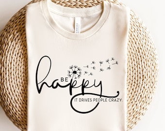 Be Happy It Drives People Crazy SVG