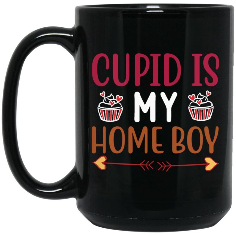 Cupid Is My Home Boy Coffee Lover Mug Valentine's Day