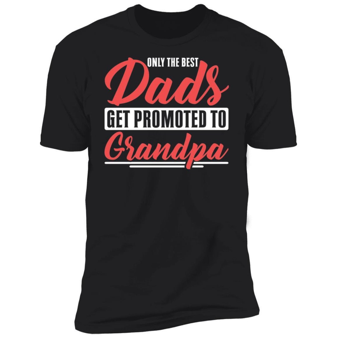 Only the Best Dads Get Promoted to Grandpa T-shirt Grandpa - Etsy