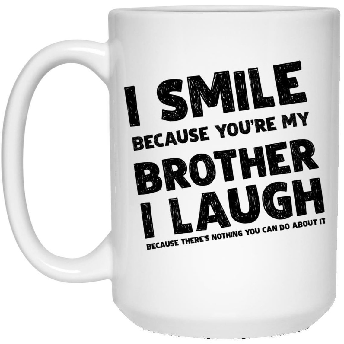I Smile Because You're My Brother Coffee Mug Brother Mug Etsy