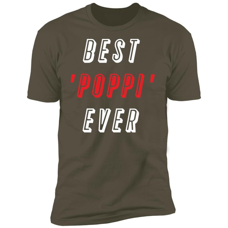 Father/'s Day Gift Best Poppi Ever T-shirt Best Grandpa Gift For Grandpa Statement Shirt Grandpa Gift Gift For Dad Grandpa Shirt