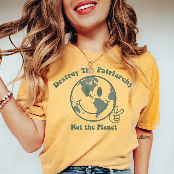 Destroy the Patriarchy Not the Planet, Feminist shirt, Pro Choice TShirt, Reproductive Rights, Womens Rights, Roe V Wade shirt, retro shirt