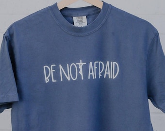 Be Not Afraid Catholic shirt | Catholic Gift for Teachers | St. John Paul II Catholic Shirt | Catholic Apparel | Catholic Confirmation Gift