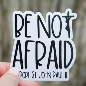 Be Not Afraid- Pope St. John Paul II Vinyl Aufkleber | Katholischer Heiliger Zitat Aufkleber | Konfirmation Geschenk |John Paul der Zweite Katholik Aufkleber