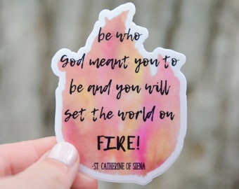 Be Who God Meant You To Be- St. Catherine of Siena Vinyl Sticker | Confirmation Gift | Catholic Saint Quote Vinyl Sticker.