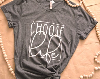 Choose Life Catholic Shirt | Catholic Quote T-Shirt | Pro-Life Quote Shirt | Catholic Gift for Mom | Catholic Pro-Life Gift