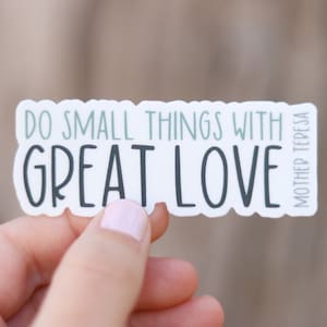 BOSCO Do Small Things With Great Love- Mother Teresa Catholic Vinyl Sticker | Catholic Quote Sticker or Decal | Confirmation Gift