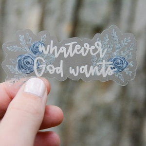Whatever God Wants - St. Gianna Beretta Molla Clear Vinyl Sticker | Catholic Saint Quote Vinyl Sticker | Catholic Floral Watercolor Sticker