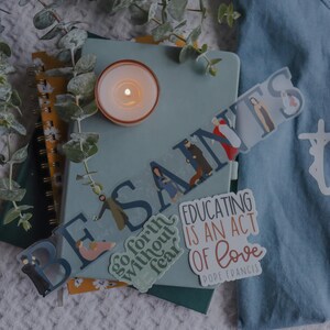 Educating is an act of love- Pope Francis Vinyl Sticker | Catholic Saint Quote Sticker | Catholic Teacher Gift |Catholic School Appreciation image 5