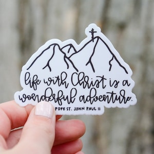 Life With Christ is a Wonderful Adventure- Pope St. John Paul II Vinyl Sticker | JP2 Catholic Saint Quote Sticker | Confirmation Gift | Lent