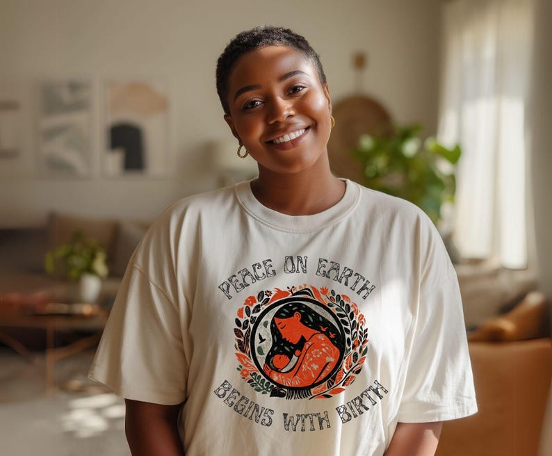 Peace on Earth Begins With Birth, Doula Shirt, Midwife Shirt, Natural Birth Shirt, Birth Advocacy, Home Birth Shirt, Doula Gift, Thank You bild 2