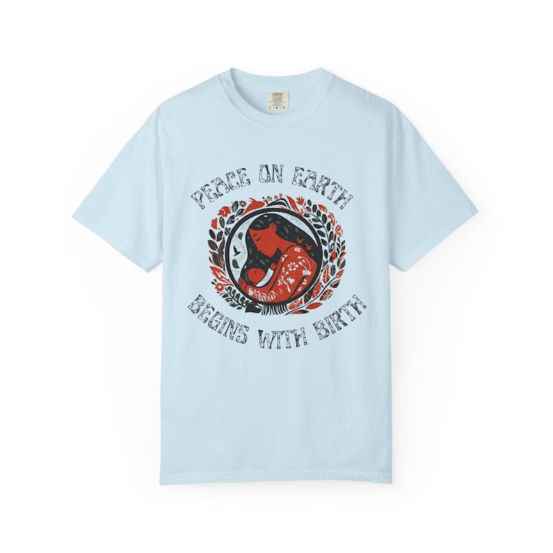 Peace on Earth Begins With Birth, Doula Shirt, Midwife Shirt, Natural Birth Shirt, Birth Advocacy, Home Birth Shirt, Doula Gift, Thank You bild 6