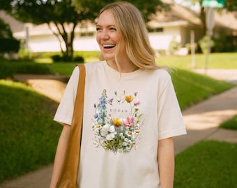 Floral Doula Shirt | Birthworker Shirt | Doula Gift | Doula Thank You | Doula Apparel | Doula T-Shirt