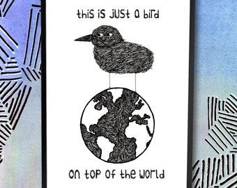 Bird on Top of the World HANDSIGNED 6x4 Giclee Fine Art Print - Surreal Illustration - Weird - Strange - Lowbrow - Odd - Picture - Drawing
