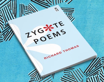 Zygote Poems by Richard Thomas - Poetry Book - Chapbook - Experimental - Surreal - Poems - Parenthood - Fatherhood - Mental Health