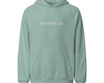 Daher gehen Hoodie | Christliche Mission Vers Sweatshirt | Glaubens basiertes Geschenk für Frauen