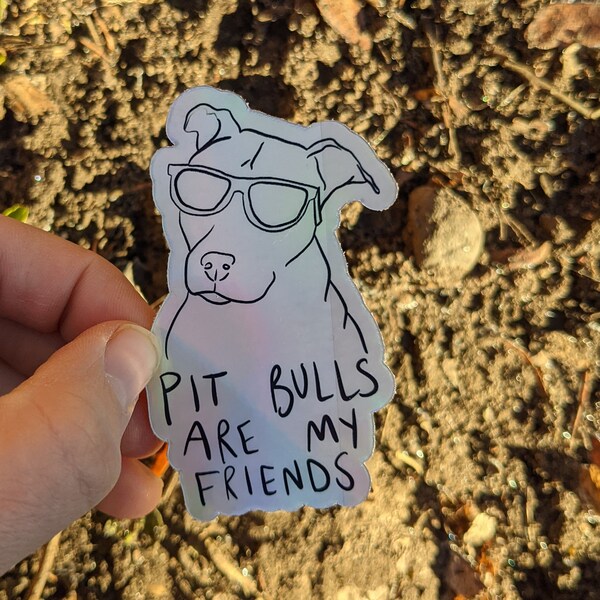 Pegatina holográfica "Los pitbulls son mis amigos"